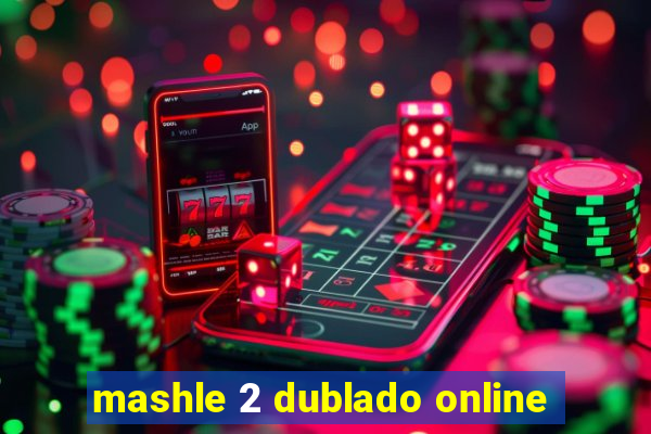 mashle 2 dublado online